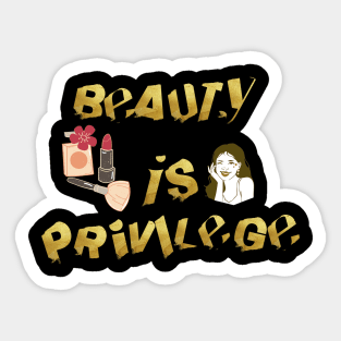 GOOD LOOKING IS PRIVILEGE Sticker